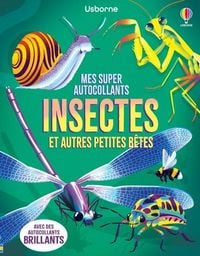Produktbild: Insectes et autres petites b&ecirc;tes : mes super autocollants : d&egrave;s 5 ans