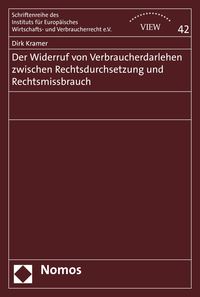 Produktbild: Der Widerruf von Verbraucherdarlehen zwischen Rechtsdurchsetzung und Rechtsmissbrauch