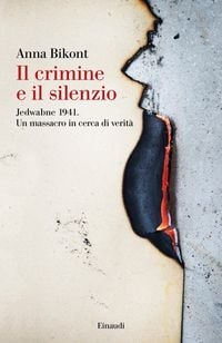 Produktbild: Il crimine e il silenzio. Jedwabne 1941. Un massacro in cerca di verità