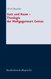 Produktbild: Gott und Raum - Theologie der Weltgegenwart Gottes