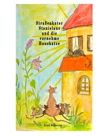Produktbild: Stra&szlig;enkater Stanislaus und die vornehme Hauskatze