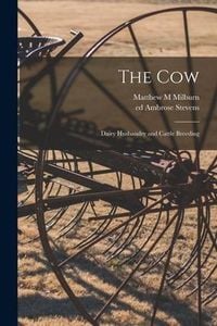Produktbild: The Cow: Dairy Husbandry and Cattle Breeding