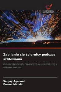 Produktbild: Zabijanie si&iquest; &iquest;ciernicy podczas szlifowania