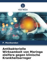 Produktbild: Antibakterielle Wirksamkeit von Moringa oleifera gegen klinische Krankheitserreger