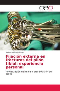 Produktbild: Fijaci&oacute;n externa en fracturas del pil&oacute;n tibial: experiencia personal
