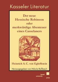 Produktbild: Der neue Hessische Robinson, oder merkw&uuml;rdige Abenteuer eines Casselaners