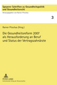 Produktbild: Die Gesundheitsreform 2007 als Herausforderung an Beruf und Status der Vertragszahnaerzte