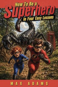 Produktbild: How to Be a Superhero in Four Easy Lessons