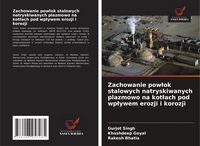 Produktbild: Zachowanie pow&iquest;ok stalowych natryskiwanych plazmowo na kot&iquest;ach pod wp&iquest;ywem erozji i korozji