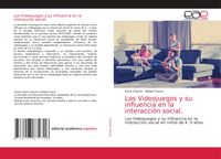 Produktbild: Los Videojuegos y su influencia en la interacci&oacute;n social.