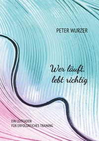 Produktbild: Wer l&auml;uft, lebt richtig