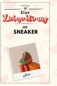 Produktbild: Eine Liebeserkl&auml;rung an Sneaker