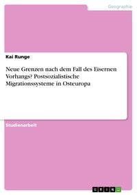 Produktbild: Neue Grenzen nach dem Fall des Eisernen Vorhangs? Postsozialistische Migrationssysteme in Osteuropa
