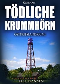 Bild vom Artikel Tödliche Krummhörn. Ostfrieslandkrimi vom Autor Elke Nansen