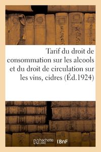 Produktbild: Tarif Du Droit de Consommation Sur Les Alcools Et Du Droit de Circulation Sur Les Vins, Cidres