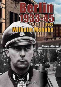 Bild vom Artikel Berlin 1933-45: Avec Wilhelm Mohnke vom Autor Thomas Fischer