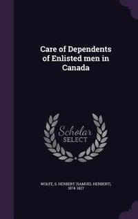 Produktbild: Care of Dependents of Enlisted Men in Canada