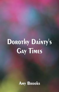 Produktbild: Dorothy Dainty's Gay Times