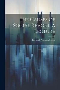 Produktbild: The Causes of Social Revolt, a Lecture
