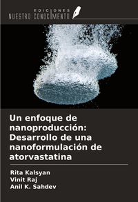 Produktbild: Un enfoque de nanoproducci&oacute;n: Desarrollo de una nanoformulaci&oacute;n de atorvastatina