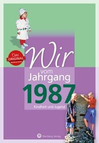 Produktbild: Wir vom Jahrgang 1987 - Kindheit und Jugend