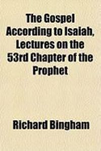 Produktbild: The Gospel According to Isaiah, Lectures on the 53rd Chapter of the Prophet