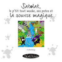 Produktbild: Satolat, le p'tit tout moche, ses potes et la source magique