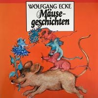 Produktbild: Wolfgang Ecke, M&auml;usegeschichten