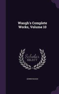 Produktbild: Waugh's Complete Works, Volume 10
