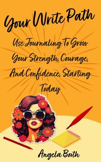 Produktbild: Your Write Path: Use Journaling To Grow Your Strength, Courage, And Confidence, Starting Today
