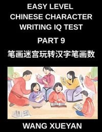 Produktbild: Chinese Character Writing IQ Test (Part 9)- The Stroke Codebreaker, Count, Investigate, and Unlock Simplified Characters for Every HSK Exam Level