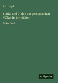 Produktbild: St&auml;dte und Gilden der germanischen V&ouml;lker im Mittelalter