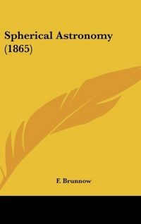 Produktbild: Brunnow, F: Spherical Astronomy (1865)