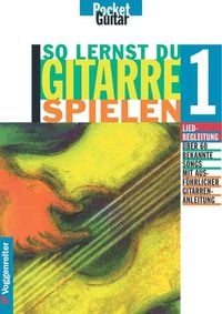 Produktbild: So lernst Du Gitarre spielen. Alle Grundlagen der Liedbegleitung... / So lernst Du Gitarre spielen. Alle Grundlagen der Liedbegleitung...