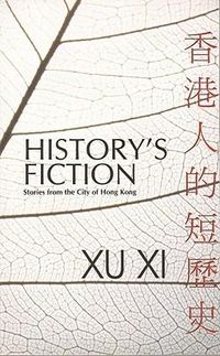 Produktbild: History's Fiction: Stories from the City of Hong Kong