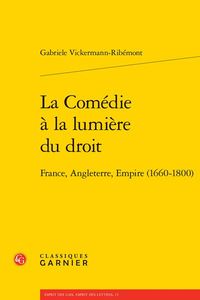 Produktbild: La Comedie a la Lumiere du Droit: France, Angleterre, Empire 1660 1800
