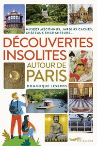 Produktbild: D&eacute;couvertes insolites autour de Paris