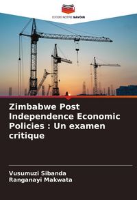 Produktbild: Zimbabwe Post Independence Economic Policies : Un examen critique
