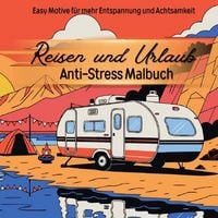 Produktbild: Malbuch Reisen und Urlaub Antistress Ausmalen f&uuml;r mehr Entspannung und Achtsamkeit