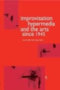 Produktbild: Improvisation Hypermedia and the Arts since 1945