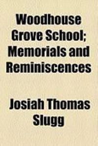 Produktbild: Woodhouse Grove School; Memorials and Reminiscences
