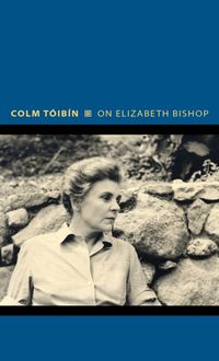 Bild vom Artikel On Elizabeth Bishop vom Autor Colm Tóibín