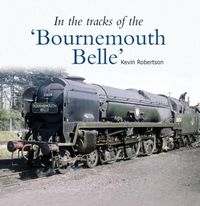 Produktbild: In the Tracks of the 'Bournemouth Belle'