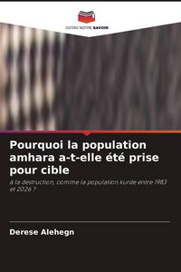Produktbild: Pourquoi la population amhara a-t-elle &eacute;t&eacute; prise pour cible