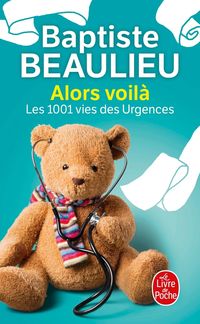 Produktbild: Beaulieu, B: Alors voil&agrave;, les 1001 vies des urgences