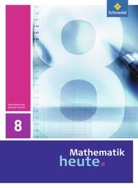 Mathematik heute 8. Schülerband. Sachsen-Anhalt