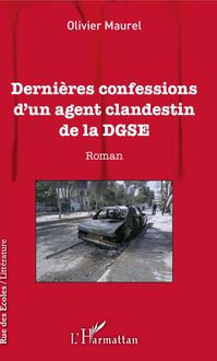 Bild vom Artikel Dernières confessions d'un agent clandestin de la DGSE vom Autor Olivier Maurel