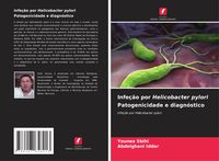 Produktbild: Infe&ccedil;&atilde;o por Helicobacter pylori Patogenicidade e diagn&oacute;stico