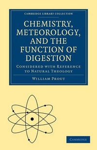 Produktbild: Chemistry, Meteorology, and the Function of Digestion Considered with Reference to Natural Theology