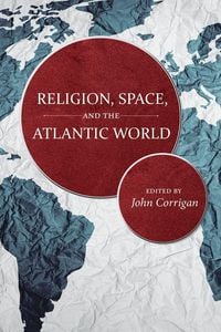 Produktbild: Religion, Space, and the Atlantic World
